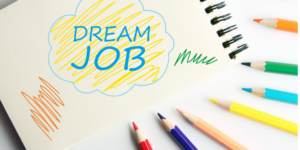 How To Make Your Dream Job A Reality